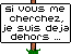 je suis dehors