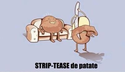 Attention, instant sesque : Voici un strip-tease. De patate!