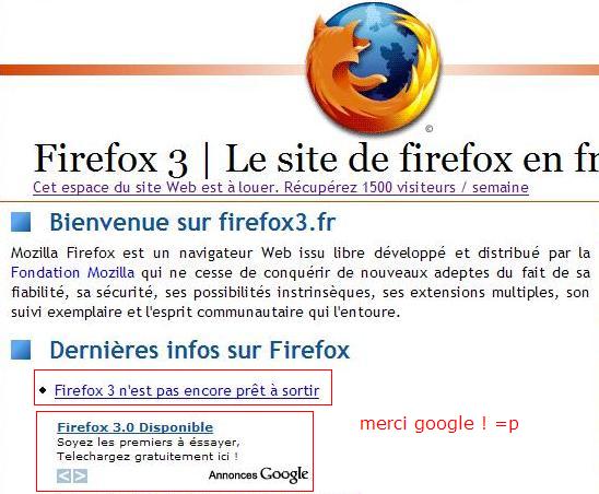 Ca y est ! Firefox 3 est disponible... Enfin, il faut se méfier, google annonce autre chose...